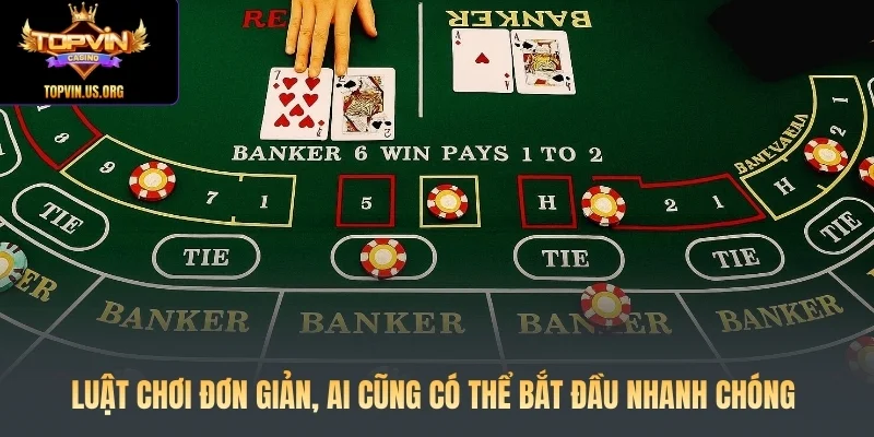 Luật chơi đơn giản, ai cũng có thể bắt đầu nhanh chóng