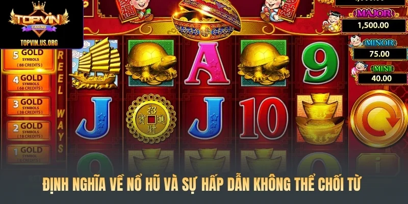 Định nghĩa về nổ hũ và sự hấp dẫn không thể chối từ