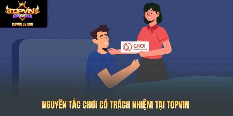 Nguyên tắc chơi có trách nhiệm tại Topvin